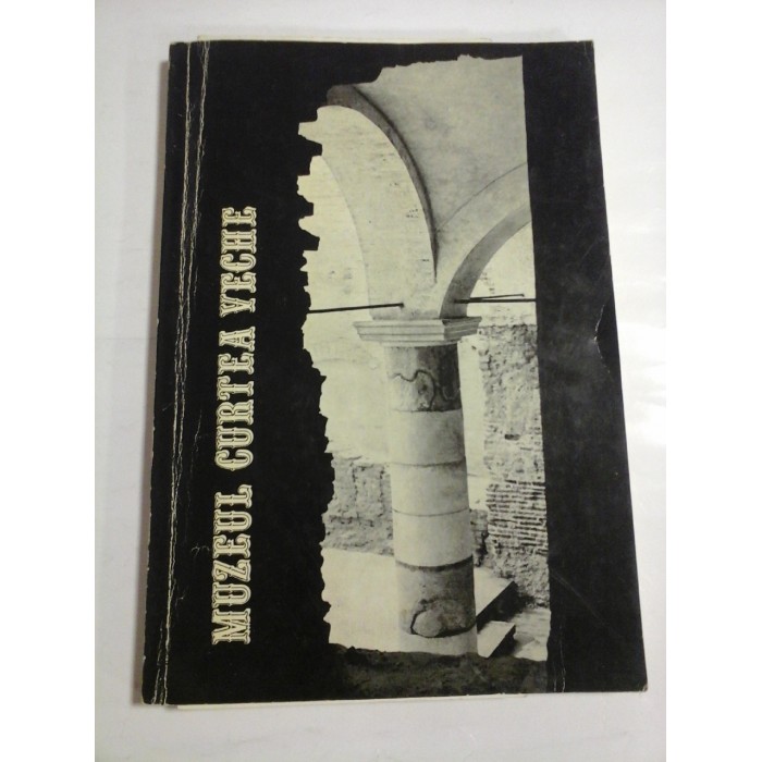 MUZEUL CURTEA VECHE - PANAIT I. PANAIT; ARISTIDE STEFANESCU MUZEUL CURTEA VECHE - PANAIT I. PANAIT; ARISTIDE STEFANESCU
